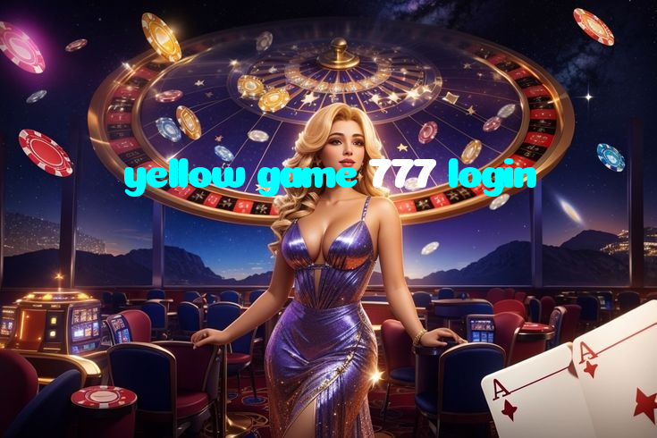yellow game 777 login